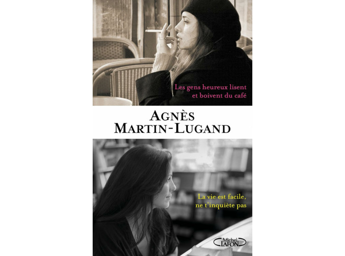 LES GENS HEUREUX LISENT ET BOIVENT DU CAFE / LA VIE EST FACILE, NE T'INQUIETE PAS