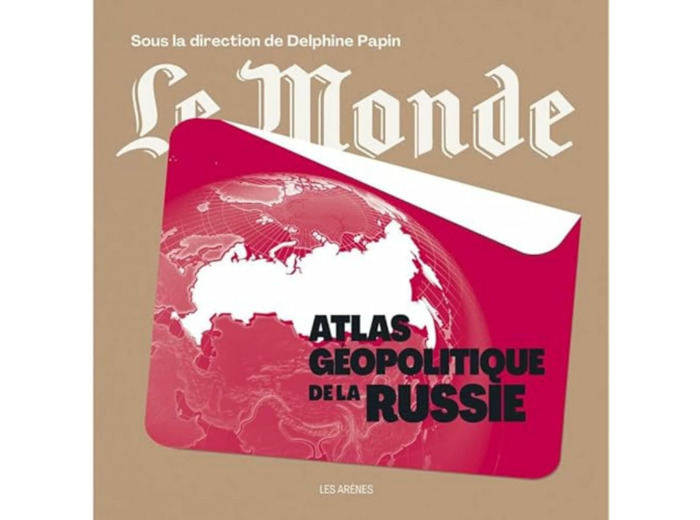 ATLAS GEOPOLITIQUE DE LA RUSSIE