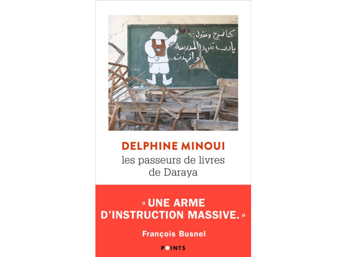 LES PASSEURS DE LIVRES DE DARAYA - UNE BIBLIOTHEQUE SECRETE EN SYRIE