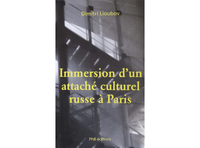 IMMERSION D'UN ATTACHE CULTUREL RUSSE A PARIS