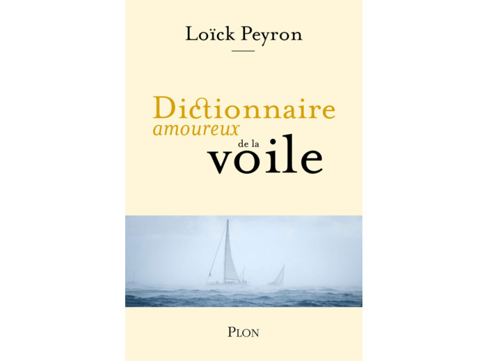DICTIONNAIRE AMOUREUX DE LA VOILE