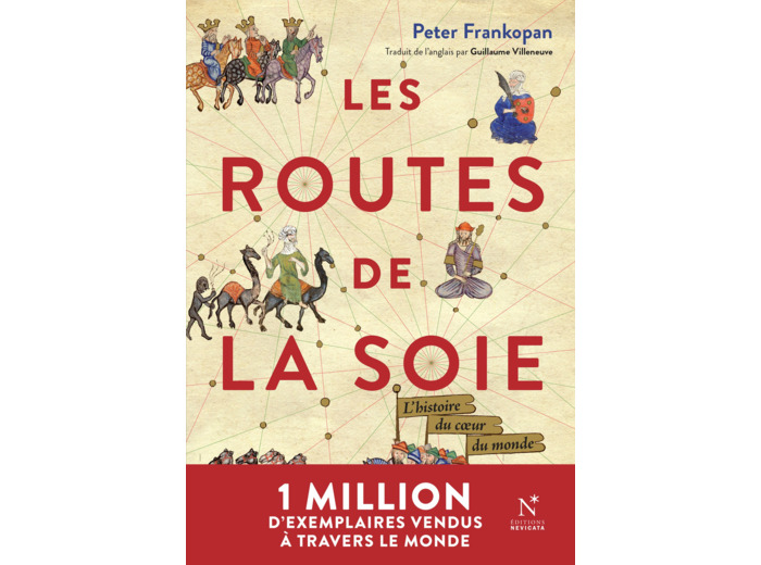 LES ROUTES DE LA SOIE - L'HISTOIRE DU COEUR DU MONDE RETREF