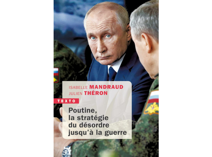 POUTINE, LA STRATEGIE DU DESORDRE JUSQU'A LA GUERRE