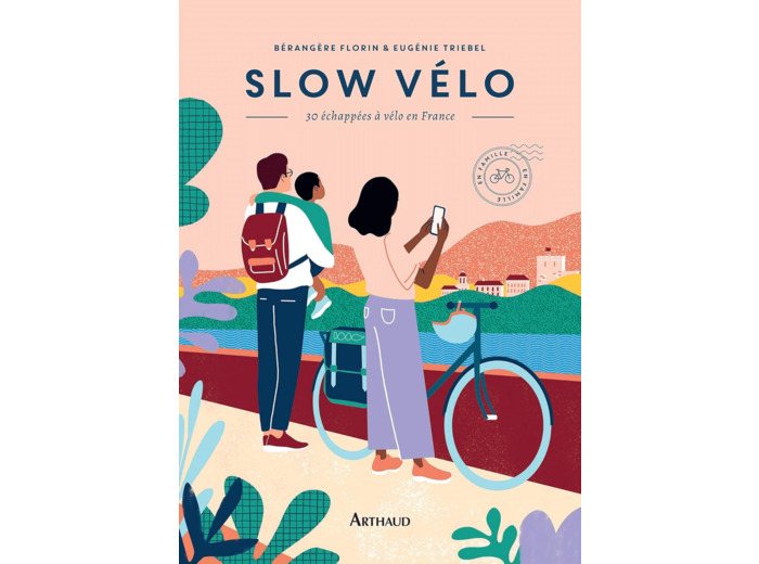 SLOW VELO - 30 ECHAPPEES EN VELO EN FRANCE