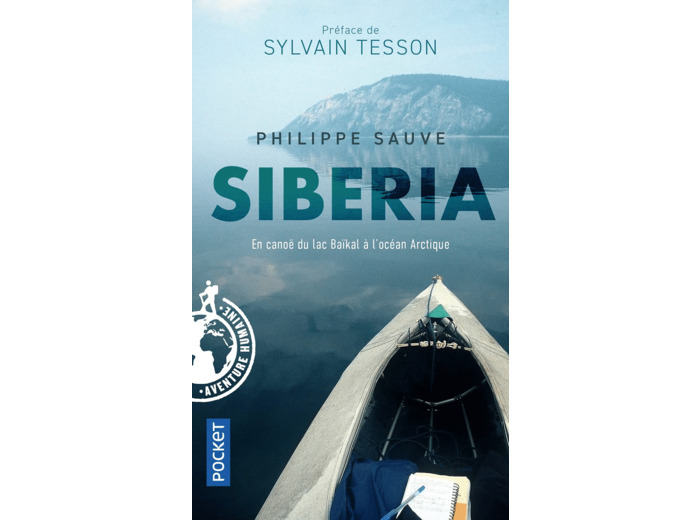 SIBERIA - EN CANOE DU LAC BAIKAL A L'OCEAN ARCTIQUE