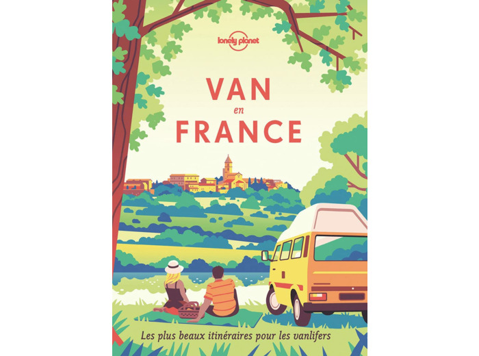 VAN EN FRANCE - LES PLUS BEAUX ITINERAIRES ET LES PLUS BEAUX SPOTS POUR VOYAGER EN VAN