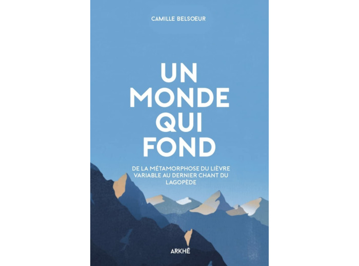 UN MONDE QUI FOND - DE LA METAMORPHOSE DU LIEVRE VARIABLE AU
