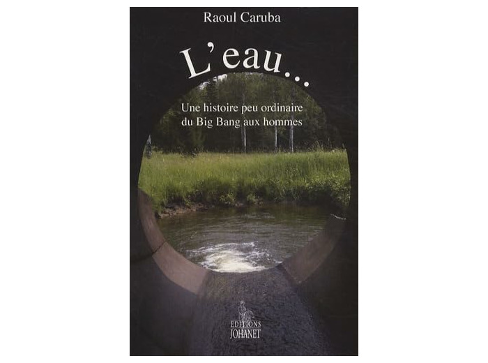 L'EAU... UNE HISTOIRE PEU ORDINAIRE