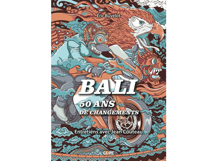 BALI, 50 ANS DE CHANGEMENTS - ENTRETIENS AVEC JEAN COUTEAU