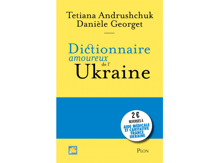DICTIONNAIRE AMOUREUX DE L'UKRAINE