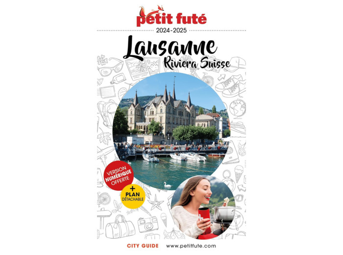 GUIDE LAUSANNE - RIVIERA SUISSE 2024 PETIT FUTE