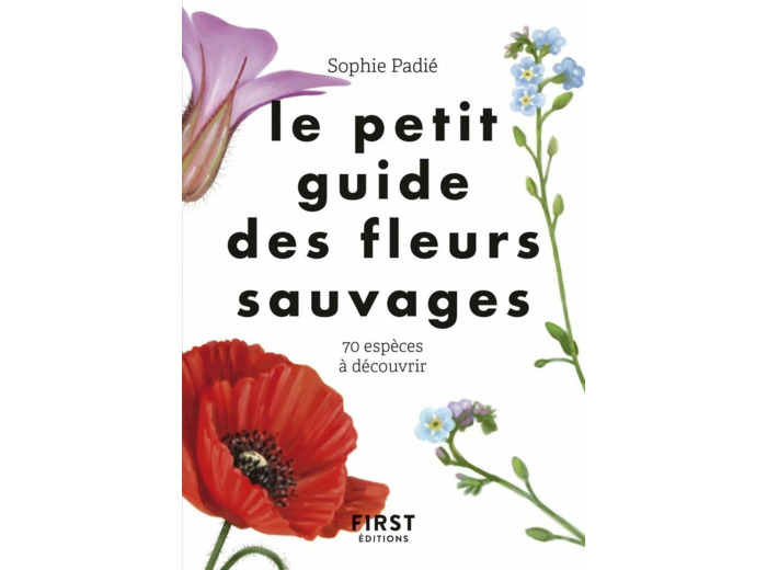 LE PETIT GUIDE DES FLEURS SAUVAGES