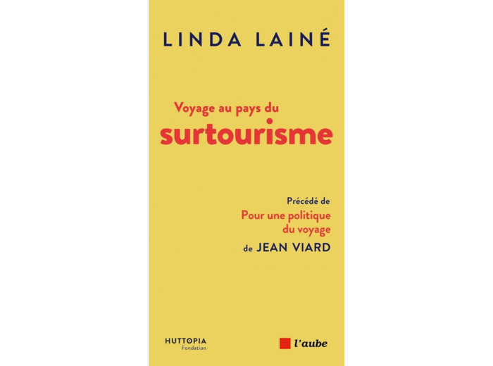 VOYAGE AU PAYS DU SURTOURISME - UNE MENACE, DES SOLUTIONS