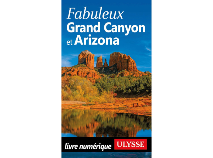FABULEUX GRAND CANYON ET ARIZONA