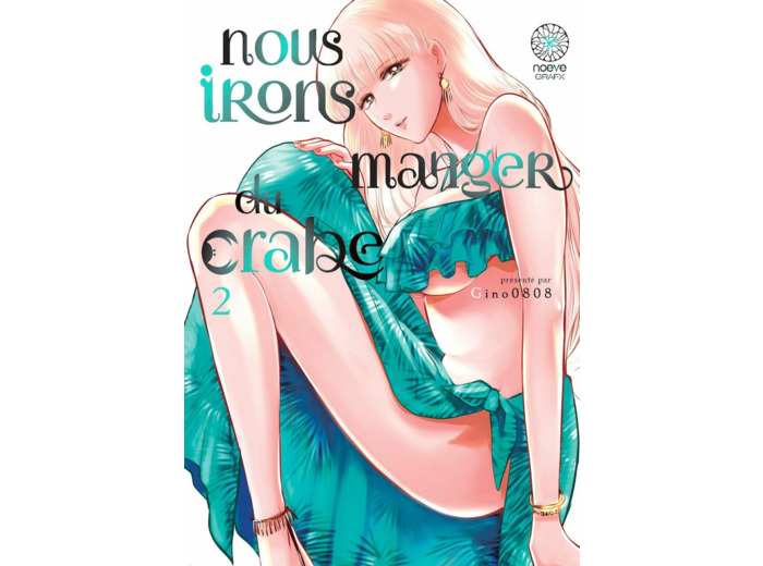 NOUS IRONS MANGER DU CRABE T02