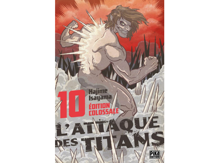 L'ATTAQUE DES TITANS - EDITION COLOSSALE - L'ATTAQUE DES TITANS EDITION COLOSSALE T10