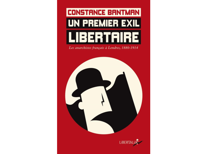 UN PREMIER EXIL LIBERTAIRE - LES ANARCHISTES FRANCAIS A LOND