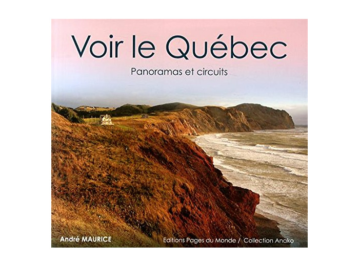 VOIR LE QUEBEC : PANORAMAS ET CIRCUITS RETREF