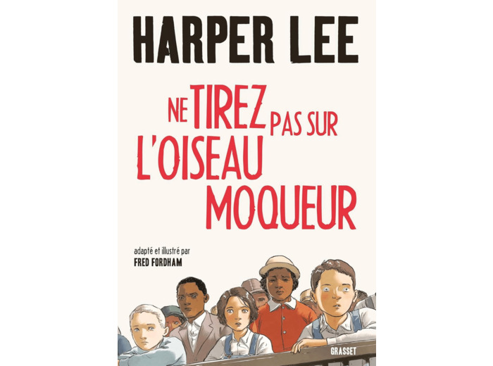 NE TIREZ PAS SUR L'OISEAU MOQUEUR - ROMAN GRAPHIQUE - ILLUSTRE ET ADAPTE PAR FRED FORDHAM