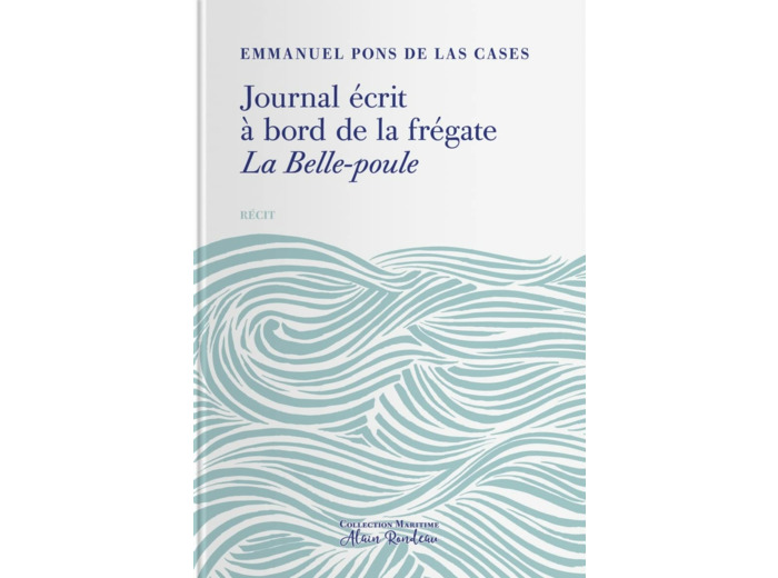 JOURNAL ECRIT A BORD DE LA FREGATE LA BELLE POULE