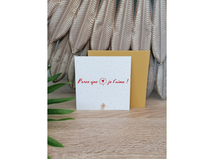 Carte "Parce que je t'aime" 11x11 cm