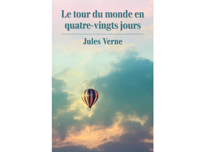 LE TOUR DU MONDE EN QUATRE-VINGTS JOURS
