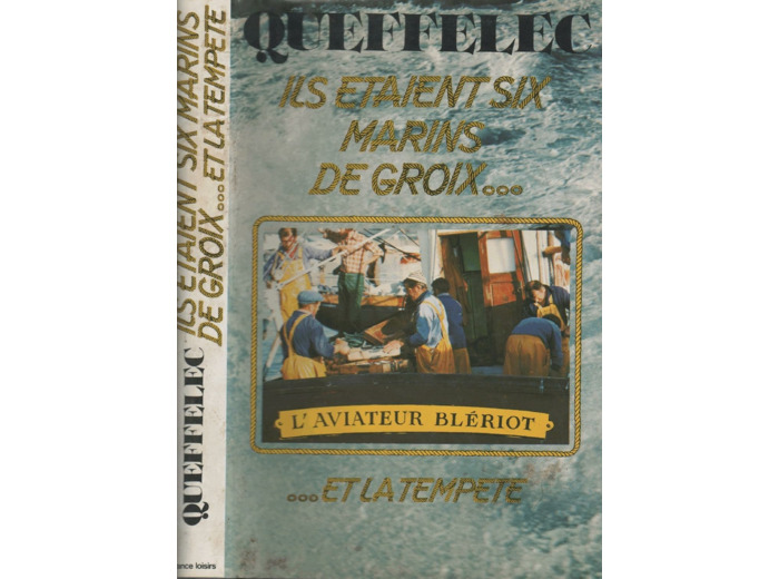 ILS ETAIENT SIX MARINS DE GROIX... ET LA TEMPETE