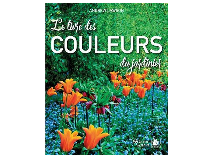 LE LIVRE DES COULEURS DU JARDINIER