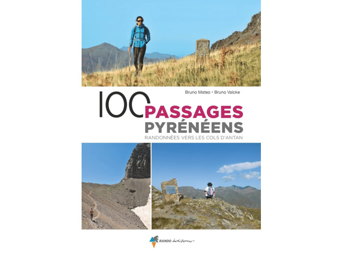 100 PASSAGES PYRENEENS - RANDONNEES VERS LES COLS D'ANTAN