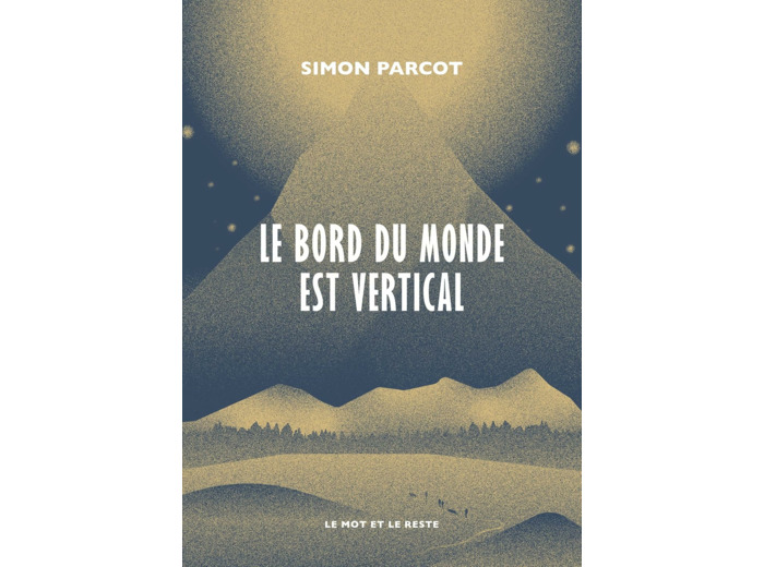 LE BORD DU MONDE EST VERTICAL