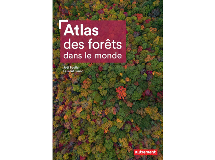 ATLAS DES FORETS DANS LE MONDE