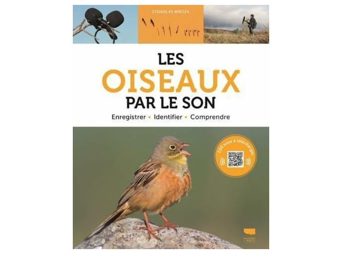 LES OISEAUX PAR LE SON - ENREGISTRER, IDENTIFIER, COMPRENDRE