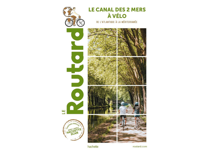 GUIDE DU ROUTARD CANAL DES 2 MERS A VELO - DE L'ATLANTIQUE A LA MEDITERRANNEE
