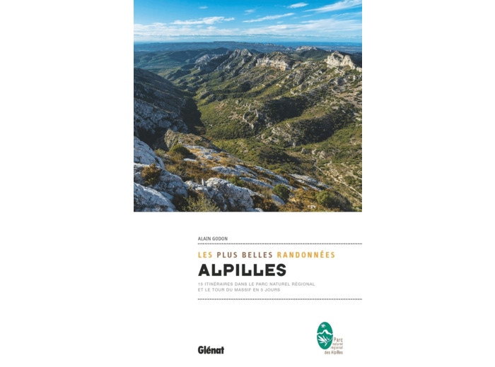 ALPILLES, LES PLUS BELLES RANDONNEES - ITINERAIRES A LA JOURNEE ET TOUR DU PARC