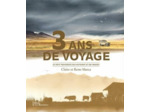 3 ANS DE VOYAGE NOUVELLE EDITION