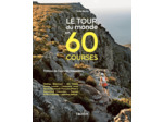 LE TOUR DU MONDE EN 60 COURSES