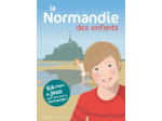 LA NORMANDIE DES ENFANTS - 64 PAGES DE JEUX POUR DECOUVRIR LA NORMANDIE !