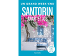 SANTORIN, ANAFI, IOS GUIDE UN GRAND WEEK-END