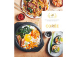 COREE - 60 RECETTES SAVOUREUSES ET ORIGINALES POUR EPATER VOS CONVIVES !