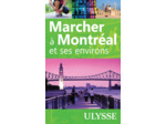 MARCHER A MONTREAL ET SES ENVIRONS