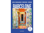 BARCELONE GUIDE UN GRAND WEEK-END