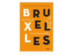 BRUXELLES - 200 LIEUX INCONTOURNABLES