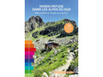 RANDO-REFUGE DANS LES ALPES DU SUD - BELLES BALADES ET REFUGES DE CARACTERE