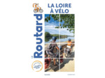 GUIDE DU ROUTARD LA LOIRE A VELO