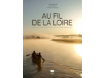 AU FIL DE LA LOIRE - RECIT D'UNE DESCENTE EN CANOE-BIVOUAC