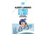 LES FORCATS DE LA ROUTE - TOUR DE FRANCE, TOUR DE SOUFFRANCE
