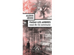 PARMI LES ARBRES, ESSAI DE VIE COMMUNE