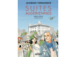 CARNETS D'ORIENT - SUITES ALGERIENNES - CYCLE 3 - PREMIERE PARTIE - 1962-2019
