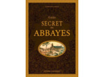 GUIDE SECRET DES ABBAYES
