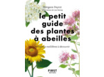 LE PETIT GUIDE DES PLANTES A ABEILLES - 70 ESPECES MELLIFERES A DECOUVRIR